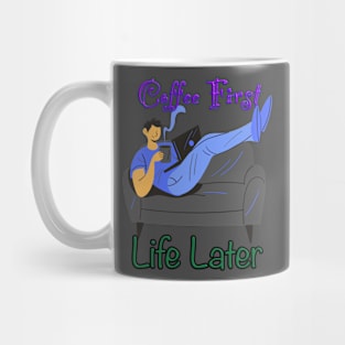 Funny coffee quoteT-Shirt mug coffee mug apparel hoodie sticker gift coffee first life later Mug